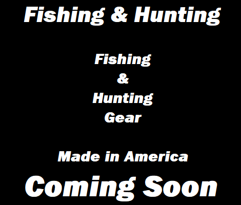 Fishing & Hunting - Coming Soon